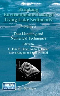 Tracking Environmental Change Using Lake Sediments: Data Handling and Numerical Techniques (2012)