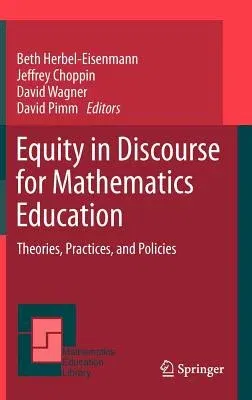 Equity in Discourse for Mathematics Education: Theories, Practices, and Policies