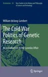 The Cold War Politics of Genetic Research: An Introduction to the Lysenko Affair (2012)