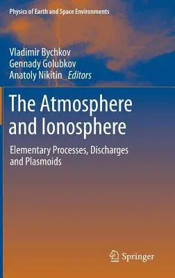 The Atmosphere and Ionosphere: Elementary Processes, Discharges and Plasmoids (2013)