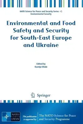 Environmental and Food Safety and Security for South-East Europe and Ukraine (2012)