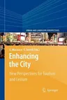 Enhancing the City.: New Perspectives for Tourism and Leisure (2010)