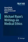 Michael Ryan's Writings on Medical Ethics (2009)