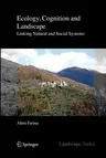 Ecology, Cognition and Landscape: Linking Natural and Social Systems (2009)