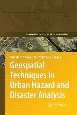 Geospatial Techniques in Urban Hazard and Disaster Analysis (2010)