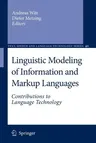 Linguistic Modeling of Information and Markup Languages: Contributions to Language Technology (2010)