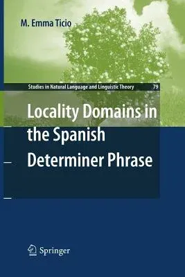 Locality Domains in the Spanish Determiner Phrase (2010)