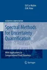 Spectral Methods for Uncertainty Quantification: With Applications to Computational Fluid Dynamics (2010)