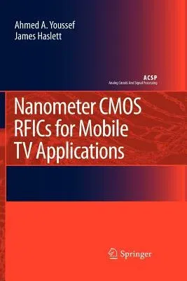 Nanometer CMOS Rfics for Mobile TV Applications (2010)