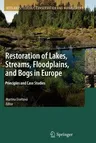 Restoration of Lakes, Streams, Floodplains, and Bogs in Europe: Principles and Case Studies (2010)