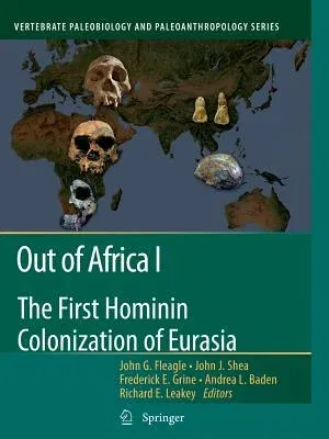 Out of Africa I: The First Hominin Colonization of Eurasia (2010)