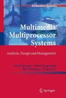 Multimedia Multiprocessor Systems: Analysis, Design and Management (2010)