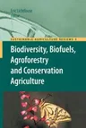 Biodiversity, Biofuels, Agroforestry and Conservation Agriculture (2011)