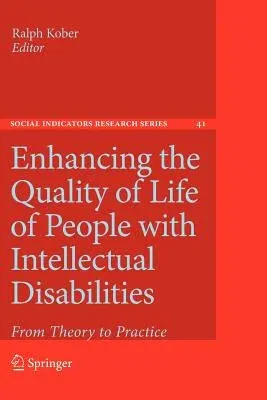 Enhancing the Quality of Life of People with Intellectual Disabilities: From Theory to Practice (2011)