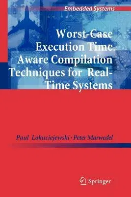 Worst-Case Execution Time Aware Compilation Techniques for Real-Time Systems (2011)