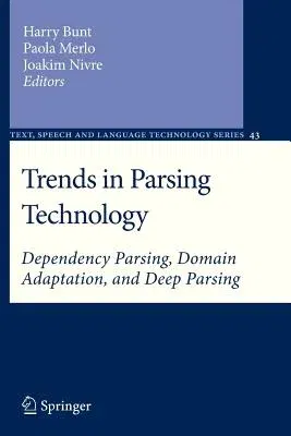 Trends in Parsing Technology: Dependency Parsing, Domain Adaptation, and Deep Parsing (2010)