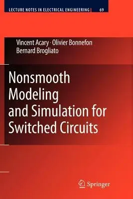 Nonsmooth Modeling and Simulation for Switched Circuits (2011)