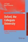 Oxford, the Collegiate University: Conflict, Consensus and Continuity (2011)