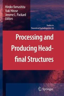 Processing and Producing Head-Final Structures (2011)