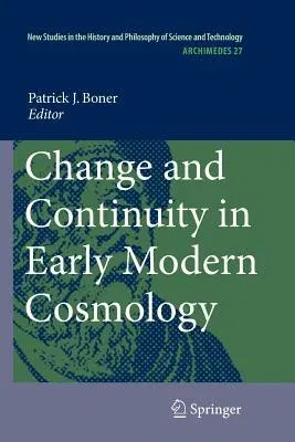 Change and Continuity in Early Modern Cosmology (2011)