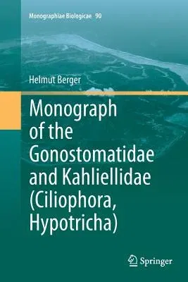 Monograph of the Gonostomatidae and Kahliellidae (Ciliophora, Hypotricha) (2011)