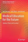 Medical Education for the Future: Identity, Power and Location (2011)