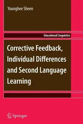 Corrective Feedback, Individual Differences and Second Language Learning (2011)