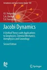 Jacobi Dynamics: A Unified Theory with Applications to Geophysics, Celestial Mechanics, Astrophysics and Cosmology