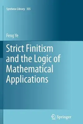 Strict Finitism and the Logic of Mathematical Applications (2011)