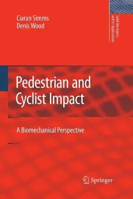 Pedestrian and Cyclist Impact: A Biomechanical Perspective (2009)