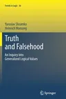 Truth and Falsehood: An Inquiry Into Generalized Logical Values (2012)