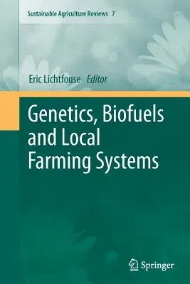 Genetics, Biofuels and Local Farming Systems (2011)