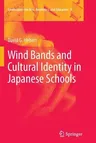 Wind Bands and Cultural Identity in Japanese Schools (2012)