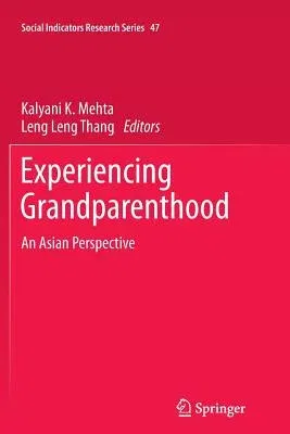 Experiencing Grandparenthood: An Asian Perspective (2012)