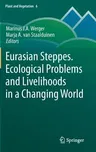 Eurasian Steppes. Ecological Problems and Livelihoods in a Changing World (2012)