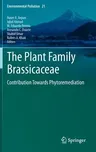 The Plant Family Brassicaceae: Contribution Towards Phytoremediation (2012)