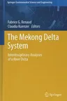 The Mekong Delta System: Interdisciplinary Analyses of a River Delta (2012)