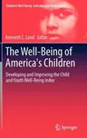 The Well-Being of America's Children: Developing and Improving the Child and Youth Well-Being Index (2012)