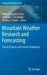 Mountain Weather Research and Forecasting: Recent Progress and Current Challenges (2012)