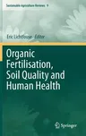 Organic Fertilisation, Soil Quality and Human Health (2012)