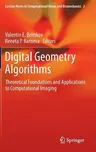 Digital Geometry Algorithms: Theoretical Foundations and Applications to Computational Imaging (2012)