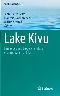 Lake Kivu: Limnology and Biogeochemistry of a Tropical Great Lake (2012)