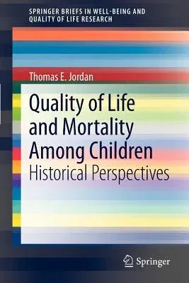 Quality of Life and Mortality Among Children: Historical Perspectives (2012)