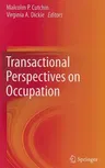 Transactional Perspectives on Occupation