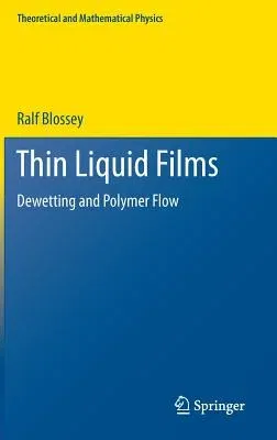 Thin Liquid Films: Dewetting and Polymer Flow (2012)