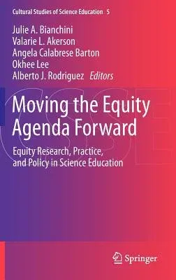 Moving the Equity Agenda Forward: Equity Research, Practice, and Policy in Science Education (2013)