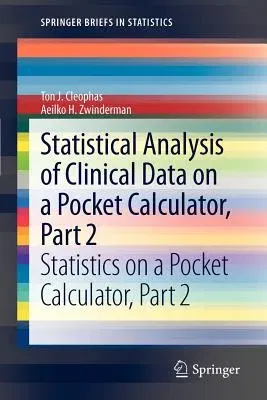 Statistical Analysis of Clinical Data on a Pocket Calculator, Part 2: Statistics on a Pocket Calculator, Part 2 (2012)