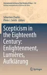 Scepticism in the Eighteenth Century: Enlightenment, Lumières, Aufklärung (2013)