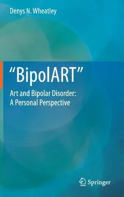 Bipolart: Art and Bipolar Disorder: A Personal Perspective (2012)