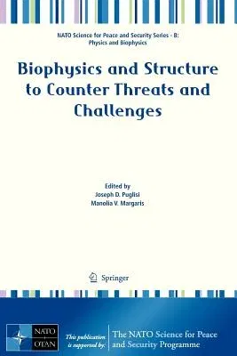 Biophysics and Structure to Counter Threats and Challenges (2013)